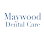 Dentist Maywood - Maywood Dental Care