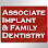 Associate Implant & Family Dentistry